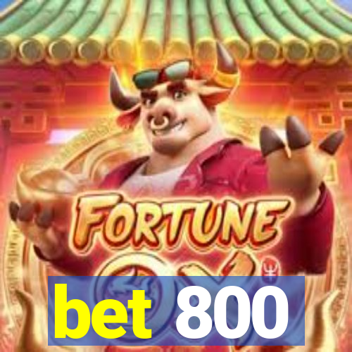 bet 800